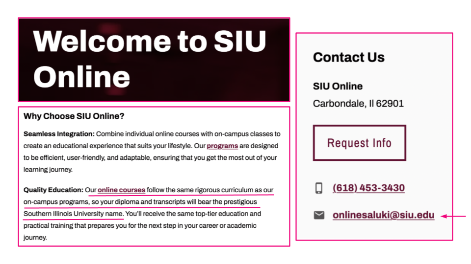Screenshot of SIU online website showing their contact us form email which is onlinesaluki@siu.edu and the following for Why Choose SIU Online "Our online courses follow the same rigorous curriculum as our on-campus programs, so your diploma and transcripts will bear the prestigious Southern Illinois University name.